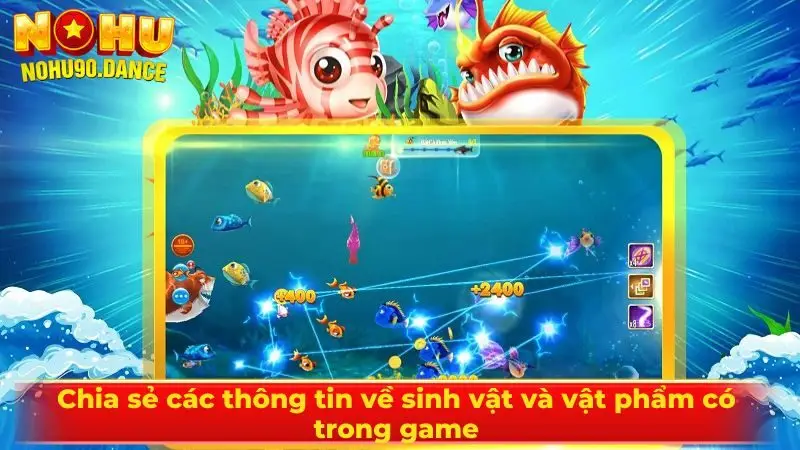 Chia sẻ các thông tin về sinh vật và vật phẩm có trong game